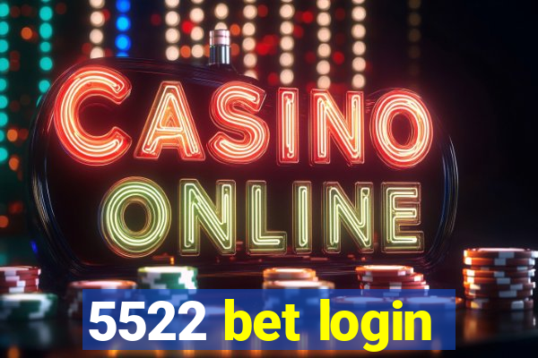 5522 bet login